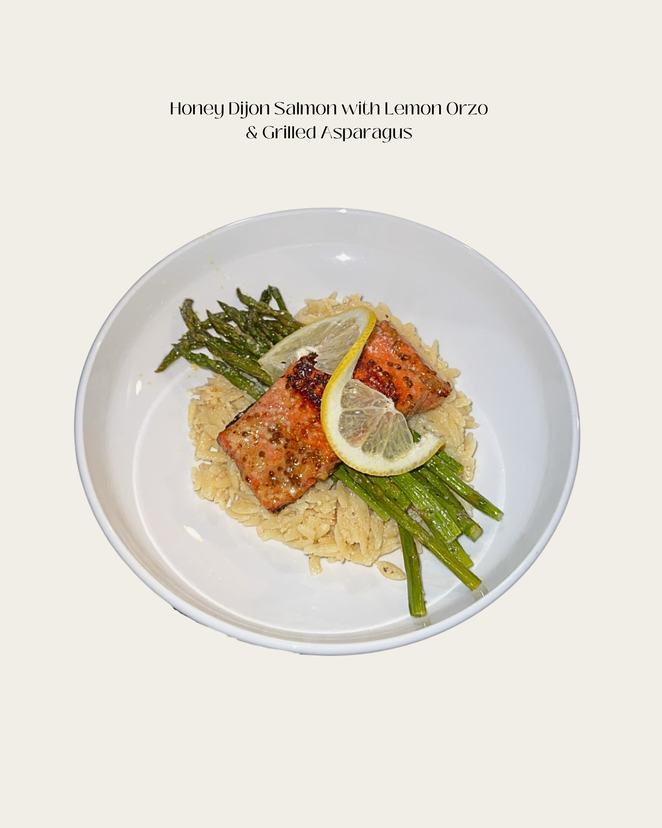 Honey dijon salmon with lemon orzo and grilled asparagus